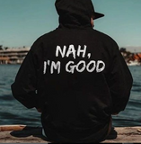 Nah I Am Good Black Hoodie