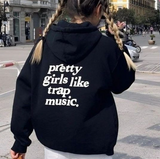 Pretty Girls Like Trap Music Hoodie